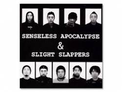 Senseless Apocalypse : Senseless Apocalypse - Slight Slappers